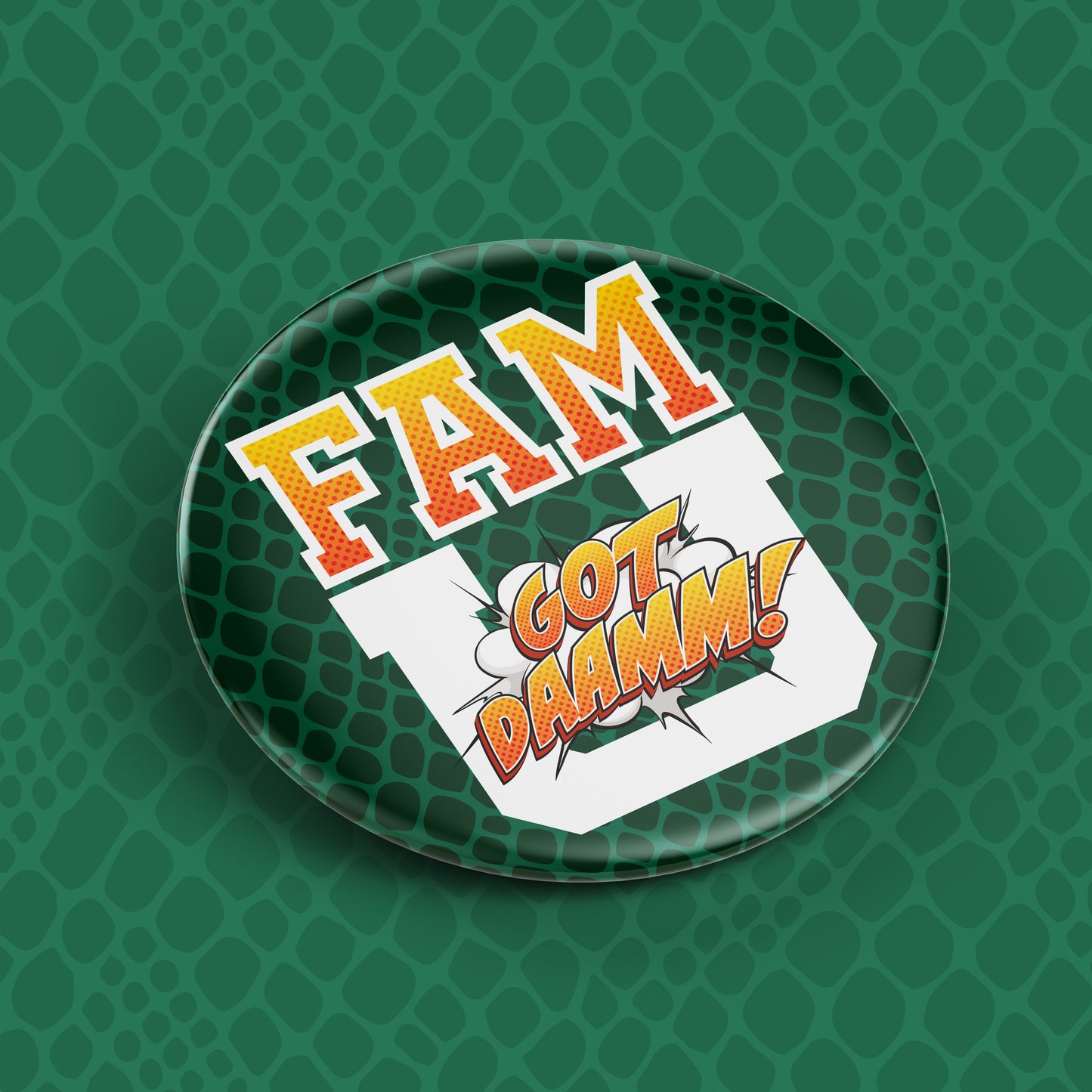 Fam "Got Dammn" U Button